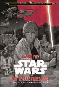 Die Waffe eines Jedi - Ein Luke Skywalker-Abenteuer (16.11.2015)